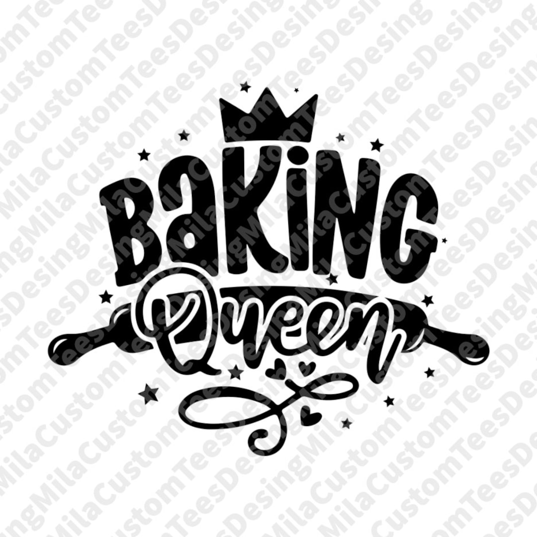 Baking Queen Svg, Baking Lover Svg, Funny Baker Svg, Mothers Day Svg