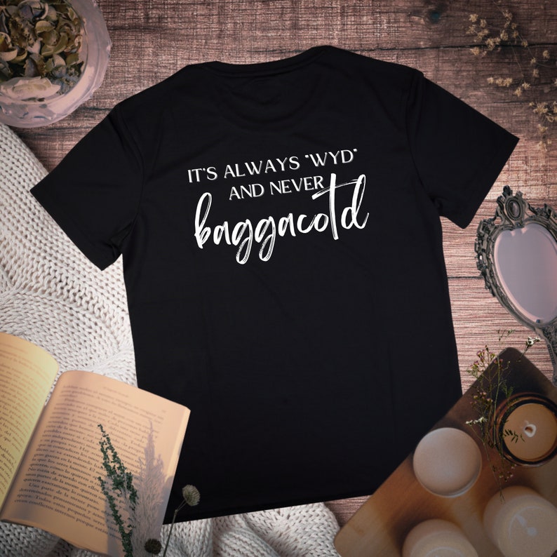 It's always WYD and never BAGGACOTD T-shirt // SPICY book reader // bookish shirt // dark romance reader // booktok trending image 6