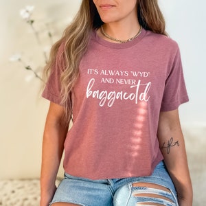 It's always WYD and never BAGGACOTD T-shirt // SPICY book reader // bookish shirt // dark romance reader // booktok trending image 3