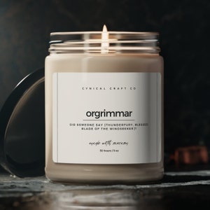 Orgrimmar Candle | Funny Candle Gift | World Of Warcraft Gift | Wow Candle | 100% Soy Candle | Vegan | Clean | Hand-poured in America