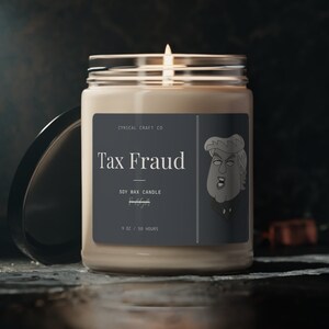 Tax Fraud Candle  | Funny Candle Gift | Political Gift | Liberal Meme | 100% Soy Candle | Vegan | Clean | Hand-poured in America