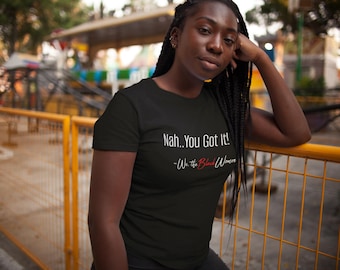 Empowering Black Woman - Nah...You Got It!
