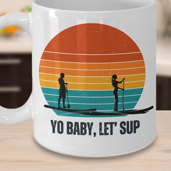 Yo Baby Let's SUP Cup, Stand Up Paddle boarding Gifts, Paddleboarding Gift for Couples, Gifts for SUP, Gifts for Paddle Boarding Enthusiast