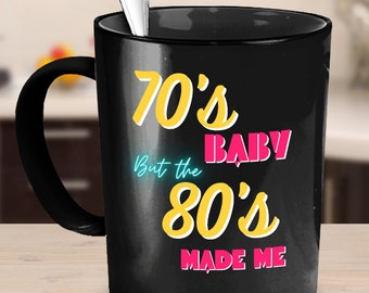 70s Baby but the 80s Made Me, Born in the 70s but the 80s raised me, Gifts for 80s girl, Retro 80s themed gifts, Retro Font, Neon 70s 80s
