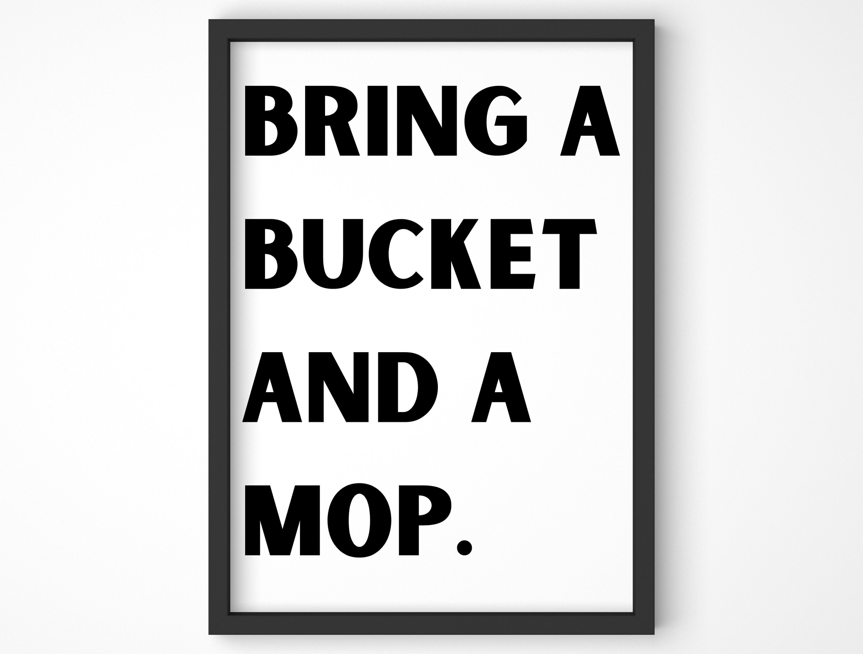 Bring A Bucket and a Mop Rap Lyrics Printable Hip Hop Art Etsy