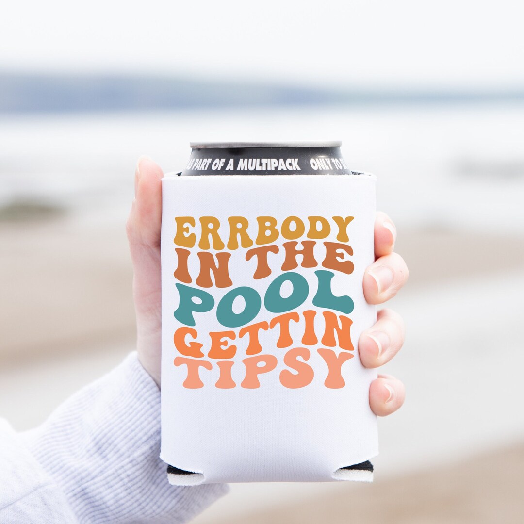Errbody in the Pool Getting Tipsy Custom Slim Can Coolers Etsy