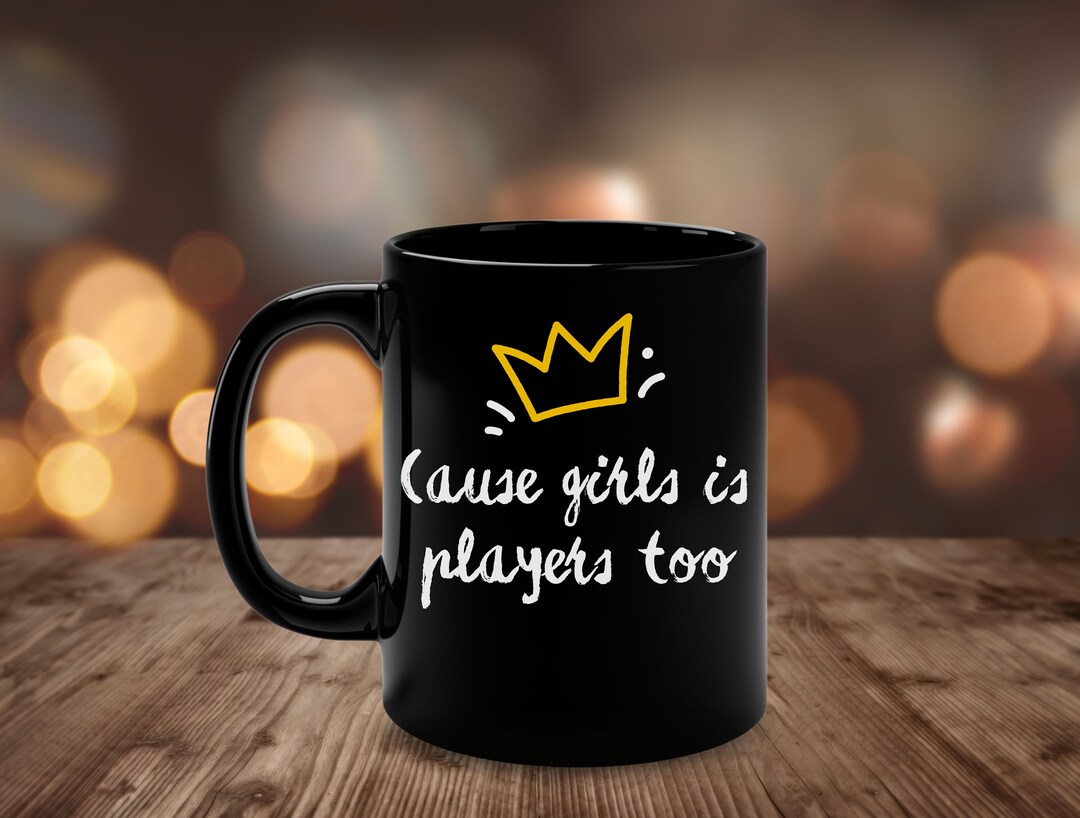 Cause Girls is Players Too Custom Coffee Mug With Song Tik Etsy