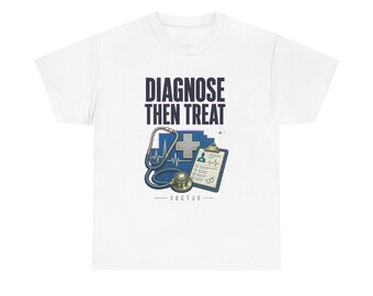 Doktersshirt, T-shirt met de tekst "Diagnose Then Treat" (Diagnose en Behandeling), cadeau voor dokters, kleurrijk vintage T-shirt voor een carrière in de geneeskunde.