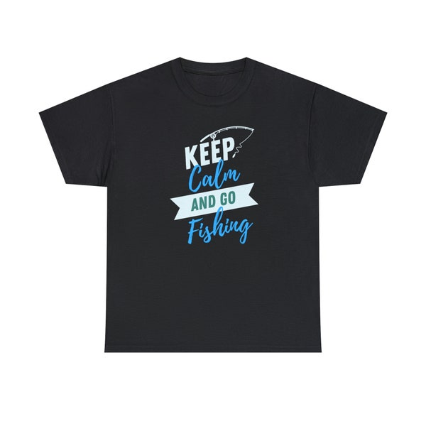 KEEP CALM and go FISHING TShirt, Fishing Shirt, Go Fishing Tee for Dad, Fathers Day Gift