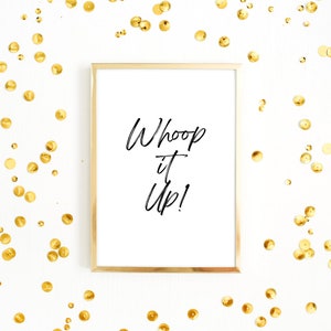 Whoop it Up! Print. RHOC Digital Print. Vicki G Quote. Bravo Themed Print. OC Housewives Printable