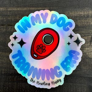 In My Dog Training Era Sticker