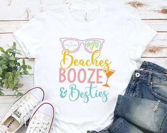 Beaches Booze Besties Shirt: Funny Summer Vacation Tee