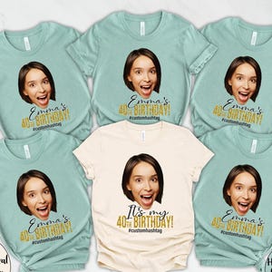 Custom40th 50th 60th 70th or Any Age Face Photo Birthday Shirts for Women Funny Hashtag Tee for Any Age, Personalized Name Gift Idea