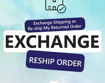 Re-ship My Returned Order, Exchange Shipping