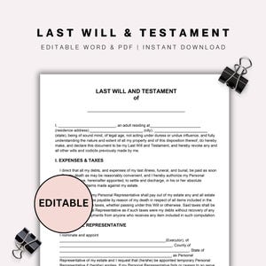 May include: A printed Last Will and Testament document with the text "LAST WILL & TESTAMENT" at the top. The document is white with black text and is held together with two black binder clips. The word "EDITABLE" is printed on a circular sticker.