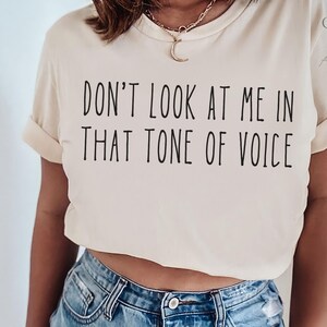 Sarcastic Shirt, Gift for Wife Teacher Mom, Dad Humor, Dad Shirt, Funny Husband Gift, Humor Sarcastic Tshirt, Funny Tone of Voice T-Shirt