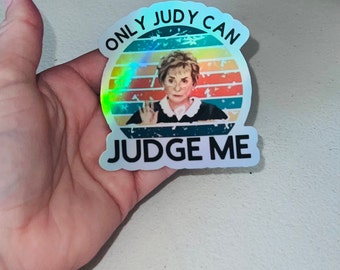 Holographic Only Judge Judy Can Judge Me Sticker
