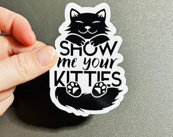 Show Me Your Kitties Sticker