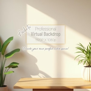 May include: A professional virtual backdrop scene with a wooden table and potted plants. The scene includes a framed sign that reads "Professional Virtual Backdrop 1920 x 1080p" and the text "Create your own perfect video space!"