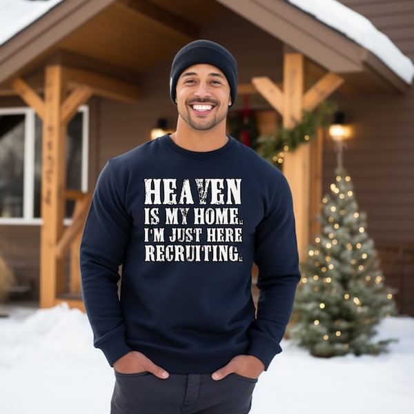 Heaven Is My Home I'm Just Here Recruiting, Jesus Christian Sweatshirt, Jesus Sweatshirt, Pastor Sweatshirt, funny priest  Sweatshirt