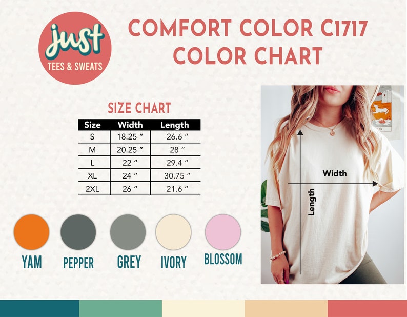May include: A Comfort Color C1717 color chart with a size chart and a model wearing a t-shirt. The size chart shows the width and length in inches for sizes S, M, L, XL, and 2XL. Color swatches include Yam, Pepper, Grey, Ivory, and Blossom.