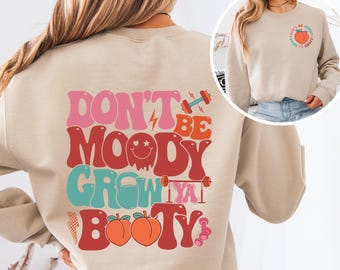 Don't Be Moody Grow Ya Booty Sweatshirt, Funny Workout Hoodie, Gym Sweatshirt, Fitness Sweatshirt, Gym Oversized Hoodie, Gym Lover Gift
