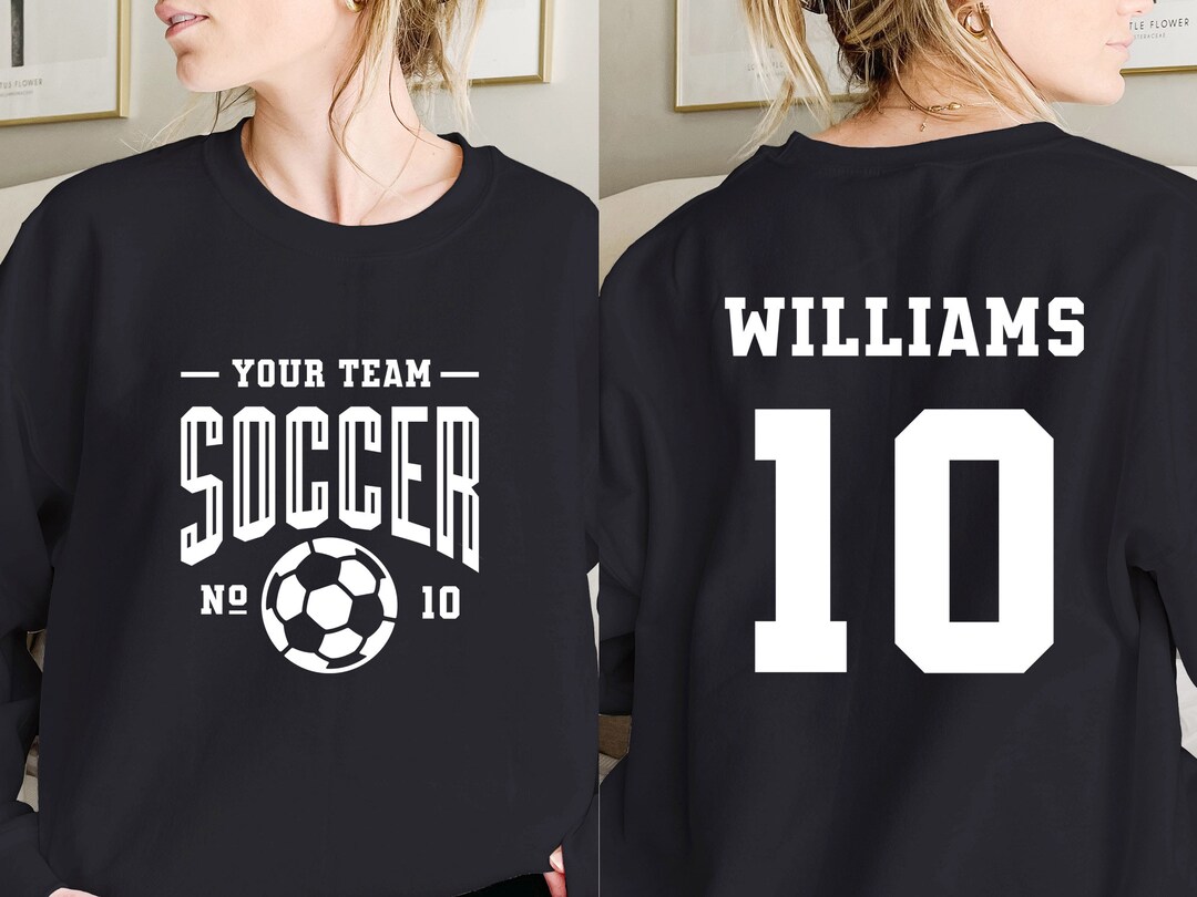 Custom Soccer Sweatshirt and Hoodie, Personalized Twosided Your Team