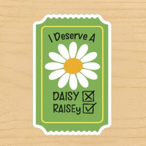 Funny &quot;I Deserve a Raise&quot; Sticker: Daisy Flower Vinyl Die Cut