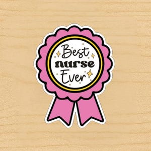 Best Nurse Ever Sticker | Cute Pink Award Ribbon Decal for Nurses | Nursing Appreciation Gift | Healthcare Worker Badge Vinyl Sticker
