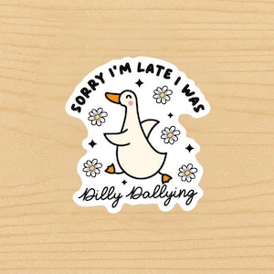 Funny Duck Sticker: Sorry I&#39;m Late - Motivational Vinyl Decal