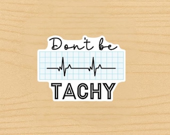 Pegatina divertida de enfermera "No tengas taquicardia": vinilo médico