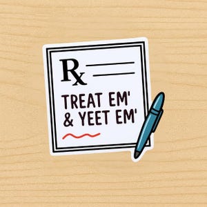 Treat ‘Em & Yeet ‘Em EMS ER Nurse Sticker, Trending Sticker, Trauma Sticker, Kiss-Cut Stickers, Popular, RN Gift, Gift for Her, Gift for Him