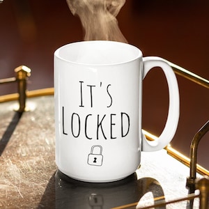 Its Locked Mug | Videogame Reference Mug | PC Game Mug | Nancy Drew Mug | Funny Videogame Mug | Funny Nancy Drew Mug | Funny PC Game Mug