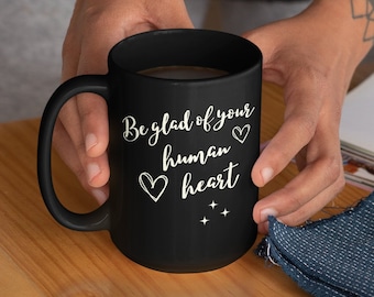 Rhysand Mug | Be Glad of Your Human Heart Mug | ACOTAR Quote Mug | ACOTAR Merch | Book Mug | SJM Mug | Book Quote Mug