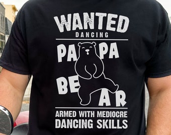 Wanted Papa Bear T-Shirt, Funny Graphic Tee, Father's Day Gift