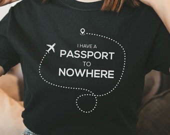 T-shirt Passport to Nowhere, t-shirt nomade de voyage amusant