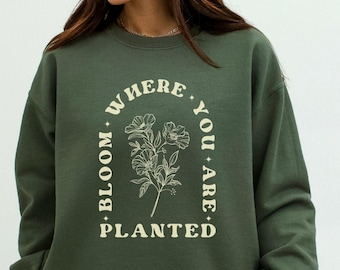 Bloom Where You Are Planted Retro Flower Sweatshirt, Wildflower Shirt, Gardening Sweatshirt, Positivity Shirt, Plant Tee, Christian Sweater