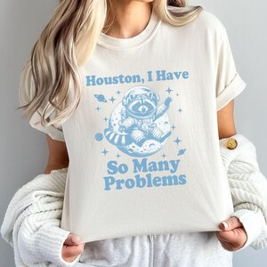 Houston I Have So Many Problems Shirt, Retro Raccoon Space Shirt, Funny Animal Sweatshirt, Womenns Meme Tee, Best Friend Gift Ideas