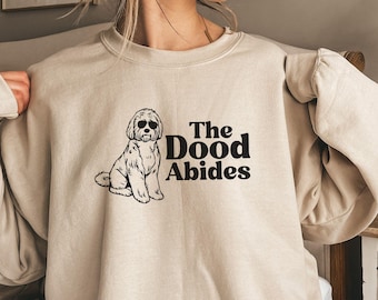 The Dood Abides Dog Sweatshirt, Funny Movie Quote Inspired Shirt, Golden Doodle Lover Gift, Funny Goldendoodle Crewneck, Lebowski Fan Gift