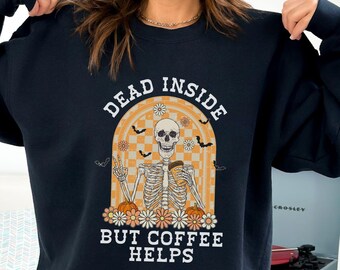 Dead Inside But Coffee Helps Skeleton Sweatshirt, Comfort Colors® Halloween, Coffee Lovers Skeleton Tee, Funny Halloween Hoodie, Spooky Gift