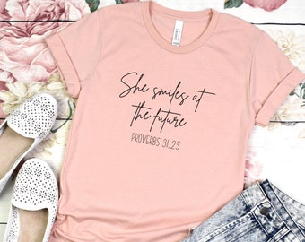 She Smiles At The Future Shirt, Proverbs 31 Woman's Shirt, Christian Gifts For Mom, Inspirational Shirt, Faith Shirt, Religious Tshirt