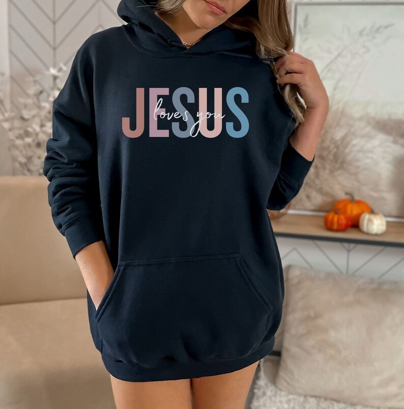 Jesus Loves You Hoodie, Christian Hoodie, Christian Merch, Christian