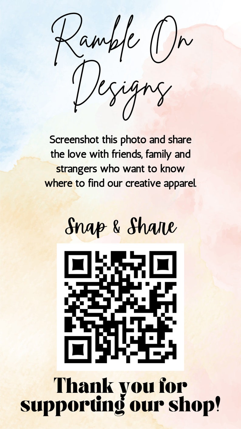 May include: A promotional graphic for "Ramble On Designs" featuring a watercolor background with text and a QR code. The text encourages sharing the photo to find creative apparel. The phrase "Snap & Share" is also included.
