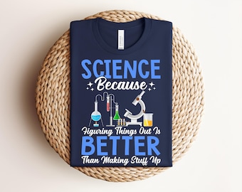 Science Shirt, STEM Tee, Chemistry, Biology, Lab Humor Gift for Teachers & Nerds, Science Lover Gift, Teacher Student Shirt, Funny Science
