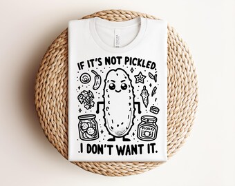 Funny Pickle Shirt, Fermented Food Lover Gift, Sour Humor Pickle, Quirky Pickle Cartoon, Perfect for Pickle Lovers, Unique Gift for Him/Her