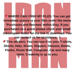 May include: A pink graphic with the word "IRON MAN" in large letters. The text provides instructions on accessing files after purchase and suggests using the stickers on various items like t-shirts and computers.