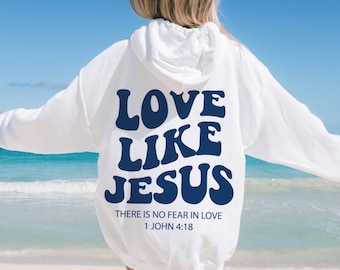 Love Like Jesus Hoodie, Aesthetic Sweat, Preppy Sweatshirt, VSCO Hoodie, Christian Sweat, Pinterest Shirt, Bible Verse Hoodie, Trendy Hoodie