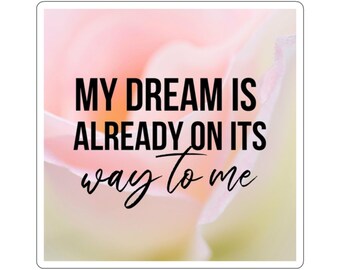 My Dream Is Sticker | Affirmation Sticker, Mental Health Decal, You Are Enough, Best Friend Gift, Boho Laptop Label, Stocking Stuffer