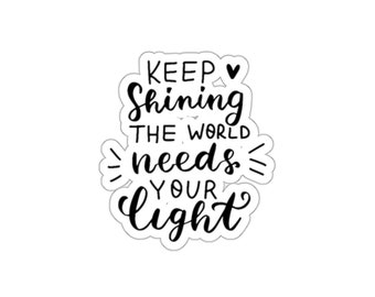 Keep Shining Sticker | Affirmation Sticker, Mental Health Decal, You Are Enough, Best Friend Gift, Laptop Label, Stocking Stuffer
