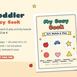 May include: A printable toddler busy book featuring 20 pages of cut, match, and play activity boards for ages 2 to 4. The US Letter 8.5 x 11 document includes 9 boards with cut-out pieces for learning colors, shapes, patterns, sorting, and counting.